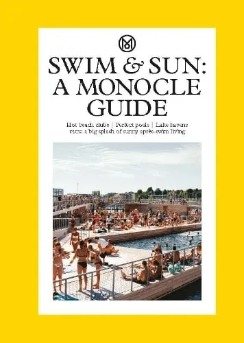 Tyler Brûlé Swim & Sun: A Monocle Guide