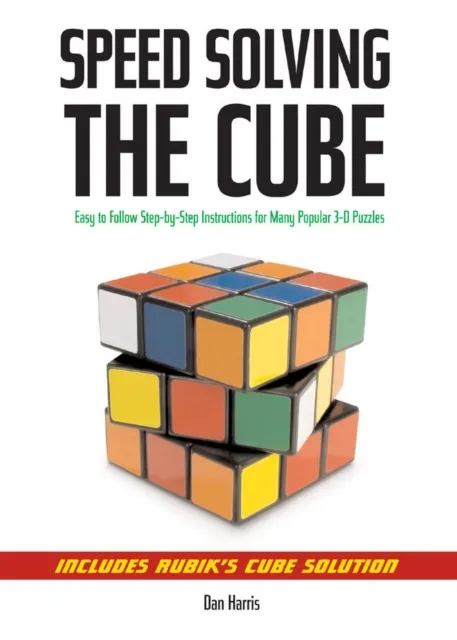Union Square & Co. Speedsolving The Cube : Easy-To-Follow, Step-By-Step Instructions For Many Popular 3-D Puzzles