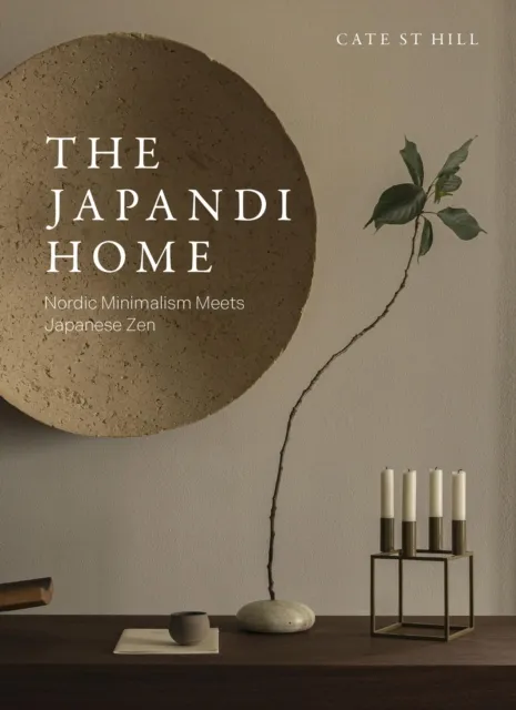 Union Square & Co. The Japandi Home : Nordic Minimalism Meets Japanese Zen