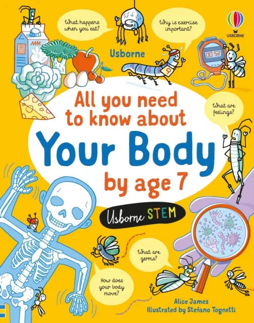 Alice James All You Need to Know about Your Body by Age 7