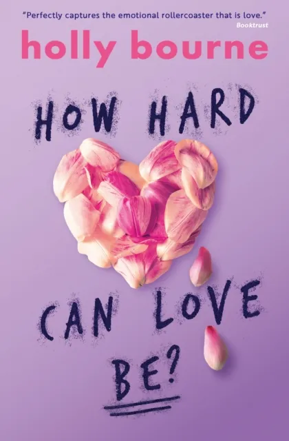 Holly Bourne How Hard Can Love Be?