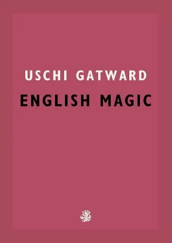 Uschi Gatward English Magic