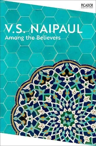 V.S. Naipaul Among the Believers