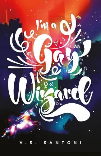 V. S. Santoni I'm a Gay Wizard