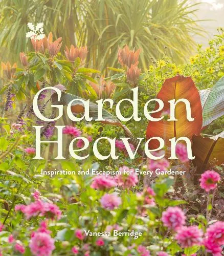 Vanessa Berridge Garden Heaven