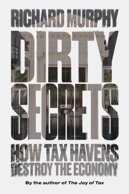 Verso Books Dirty Secrets : How Tax Havens Destroy The Economy