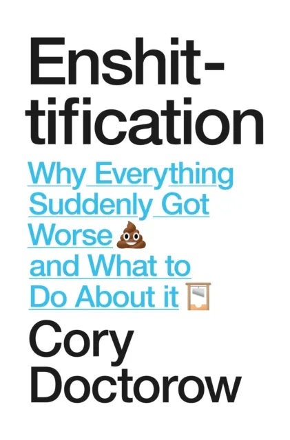 Cory Doctorow Enshittification Hardback Book Multicolor