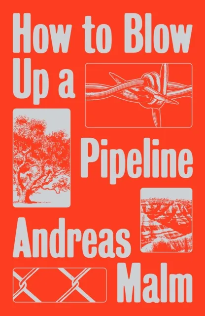 Andreas Malm How to Blow Up a Pipeline Paperback Book Multicolor