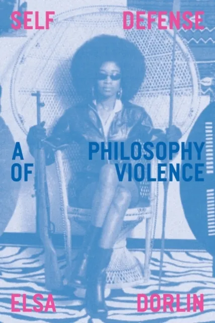 Verso Books Self-Defense : A Philosophy Of Violence