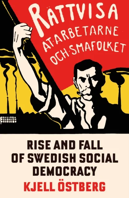 Verso Books The Rise And Fall Of Swedish Social Democracy