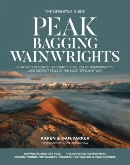 Vertebrate Publishing Ltd Peak Bagging: Wainwrights : 45 Routes Designed To Complete All 214 Of Wainwright'S Lake District Fells In The Most Efficient Way