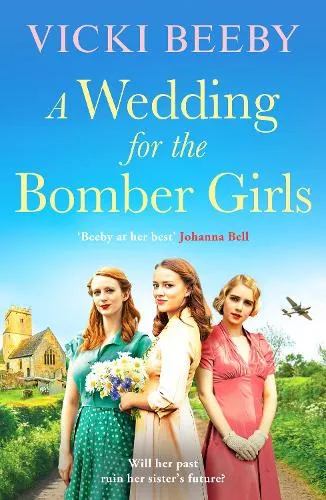 Vicki Beeby A Wedding for the Bomber Girls