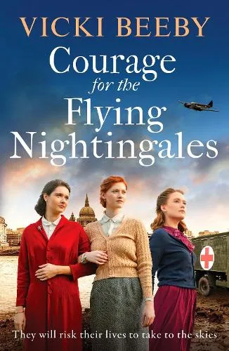 Vicki Beeby Courage for the Flying Nightingales