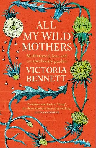 Victoria Bennett All My Wild Mothers