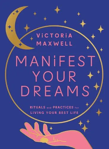 Victoria Maxwell Manifest Your Dreams