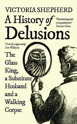 Victoria Shepherd A History of Delusions