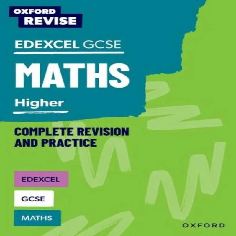 Naomi Bartholomew-Millar Oxford Revise: Edexcel Gcse Mathematics: Higher Complete Revision and Practice