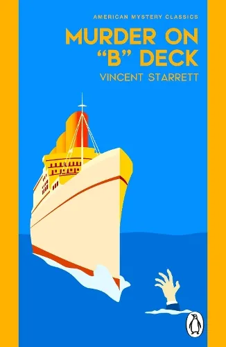 Vincent Starrett Murder On "B" Deck