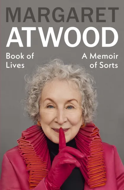 Margaret Atwood Book of Lives : A Memoir of Sorts Hardback Multicolor