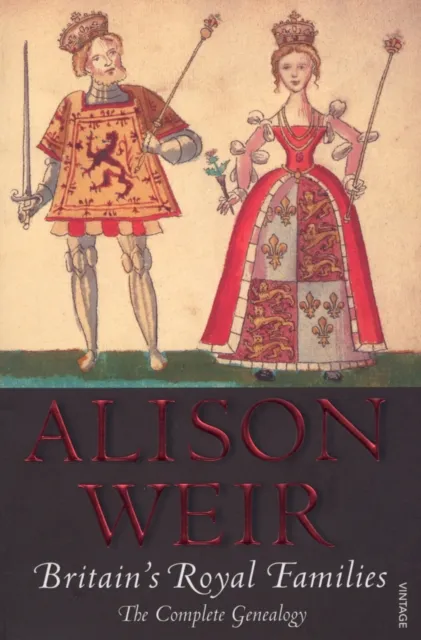 Alison Weir Britain's Royal Families