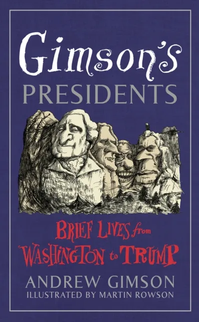 Vintage Publishing Gimson'S Presidents : Brief Lives From Washington To Trump
