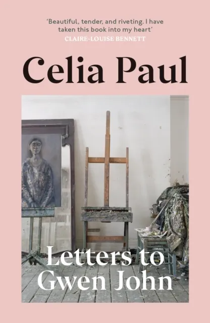 Celia Paul Letters to Gwen John