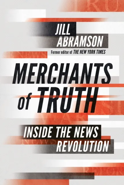 Jill Abramson Merchants of Truth Hardback Book in White White