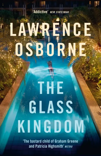 Lawrence Osborne The Glass Kingdom