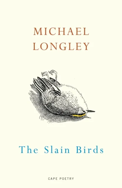 Michael Longley The Slain Birds