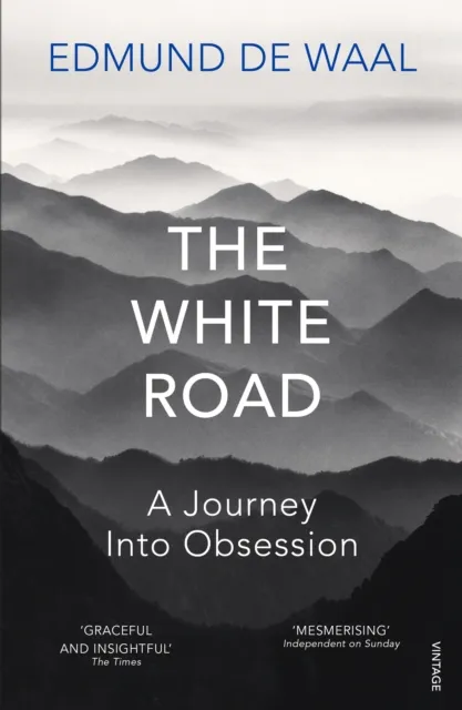 Edmund de Waal The White Road