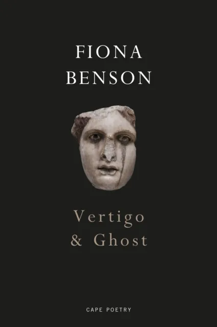 Fiona Benson Vertigo & Ghost