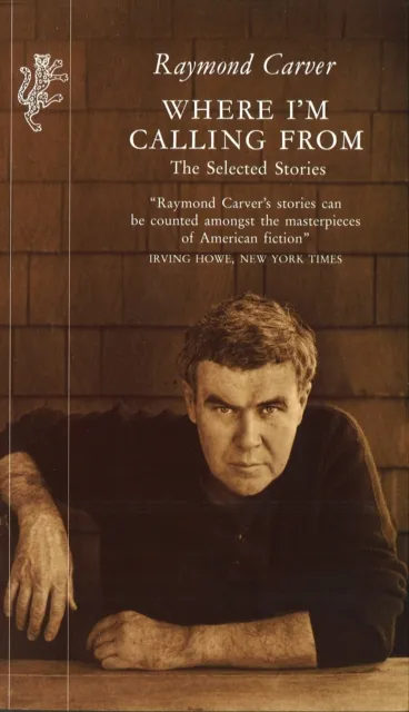 Raymond Carver Where I'm Calling From