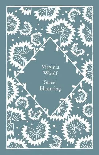 Virginia Woolf Street Haunting