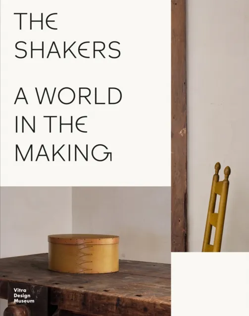 Vitra Design Museum The Shakers: A World In The Making