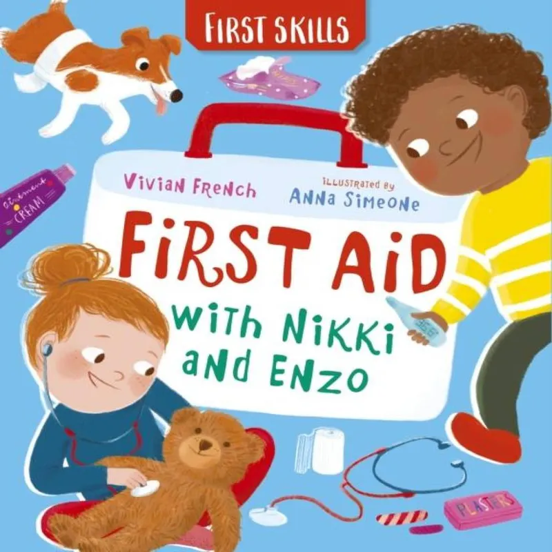 Vivian French First Aid with Nikki and Enzo: First Skills