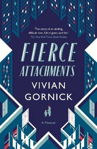 Vivian Gornick Fierce Attachments