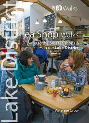 Vivienne Crow Lake District Tea Shop Walks (Top 10)