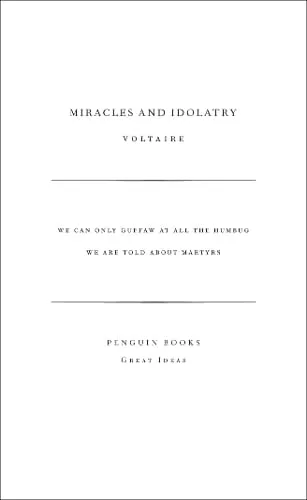 Voltaire Miracles and Idolatry