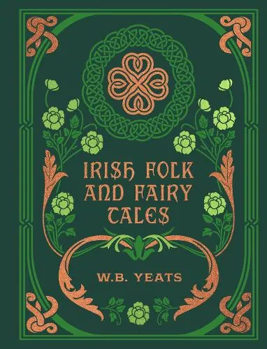 W. B. Yeats Irish Folk and Fairy Tales