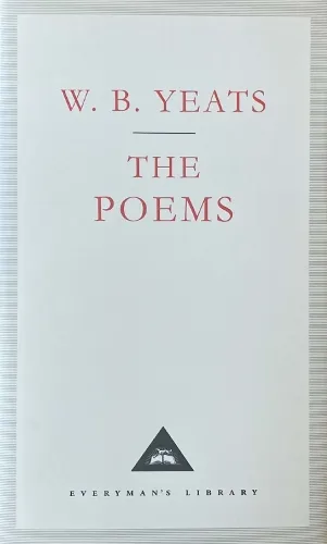 W B Yeats The Poems