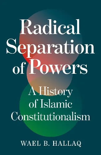 Wael Hallaq Radical Separation of Powers