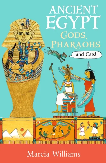 Marcia Williams Ancient Egypt: Gods, Pharaohs and Cats!
