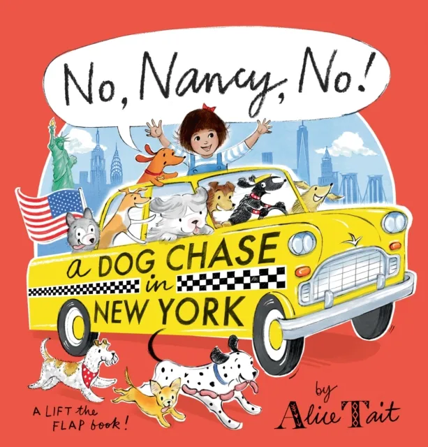 Walker Books Ltd No, Nancy, No! A Dog Chase In York : The Third Nancy Adventure Full Of Lift-The-Flap Fun