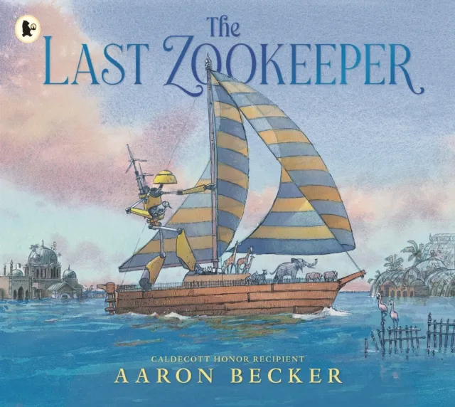 Aaron Becker The Last Zookeeper