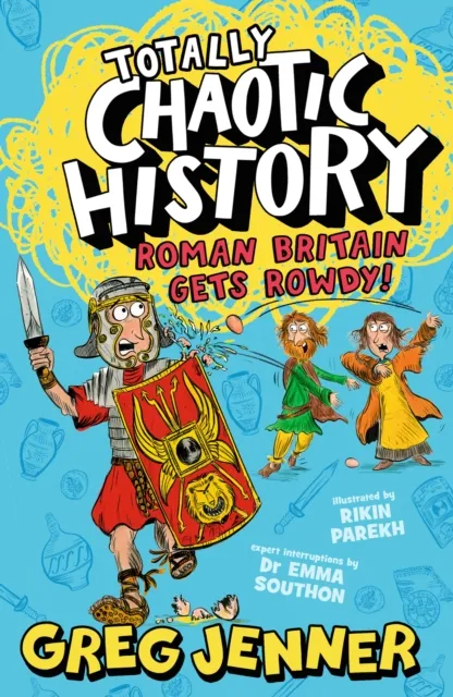 Walker Books Ltd Totally Chaotic History: Roman Britain Gets Rowdy! : The Host Of The Chart-Topping Podcast You’re Dead To Me Takes On The Romans - Fast, Funny, Fact-Packed History Perfect For Kids 8+