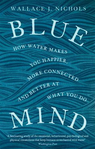 Wallace J. Nichols Blue Mind