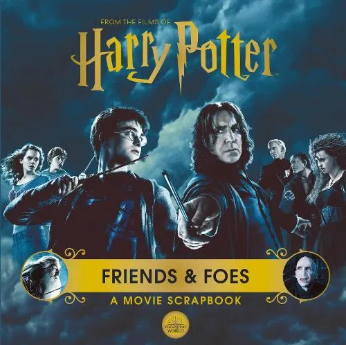 Warner Bros. Harry Potter – Friends & Foes: A Movie Scrapbook