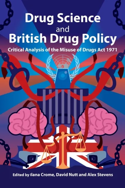 Waterside Press Drug Science And British Drug Policy : Critical Analysis Of The Misuse Of Drugs Act 1971