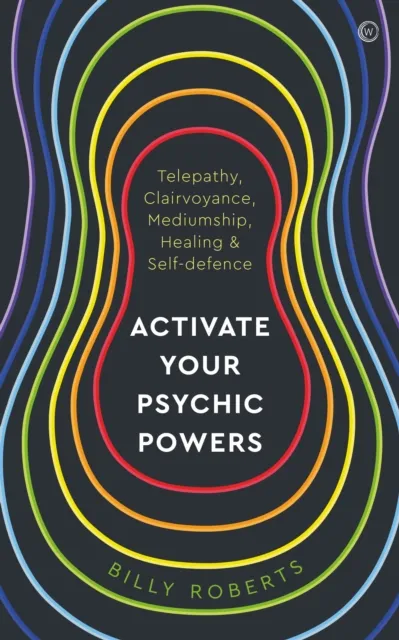 Watkins Media Limited Activate Your Psychic Powers : Telepathy, Clairvoyance, Mediumship, Healing & Self-Defence