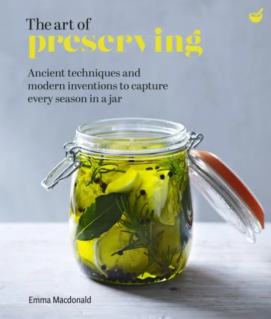 Emma MacDonald Art of Preserving Hardback Book Multicolor